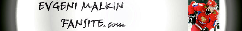 Evgeni Malkin Fansite.com The best site for anything Evgeni Malkin.